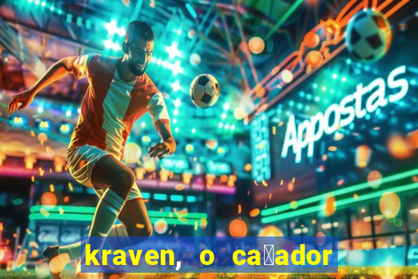 kraven, o ca莽ador filme completo dublado download